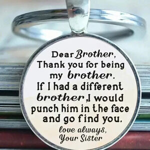 Silver colored keychain for brother from sister thank you gift casual funny
